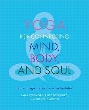 Yoga for Connecting Mind, Body, and Soul ― For All Ages, Sizes, and Schedules