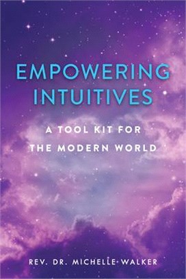 Empowering Intuitives ― A Spiritual Toolkit for This Modern World