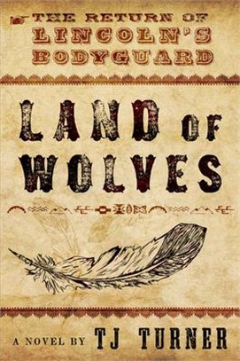 Land of Wolves ― The Return of Lincoln's Bodyguard