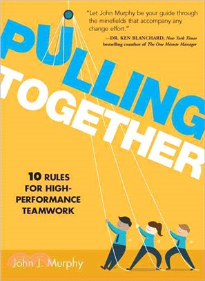 Pulling Together ─ 10 Rules for High-Performance Teamwork