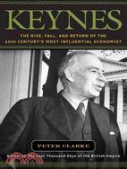 Keynes: The Rise, Fall, and Return of the Twentieth Century's Most Influential Economist