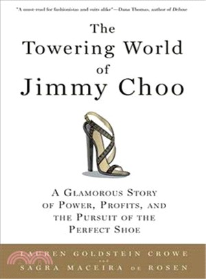 The Towering World of Jimmy Choo ─ A Glamorous Story of Power, Profits, and the Pursuit of the Perfect Shoe