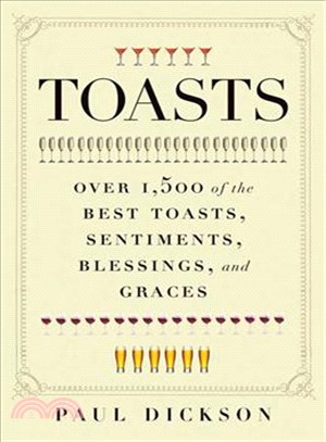 Toasts ─ Over 1,500 of the Best Toasts, Sentiments, Blessings, and Graces