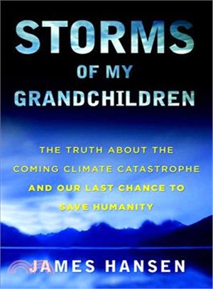 Storms of My Grandchildren ─ The Truth About the Coming Climate Catastrophe and Our Last Chance to Save Humanity