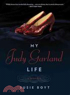 My Judy Garland Life: A Memoir