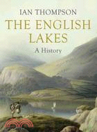 The English Lakes: A History