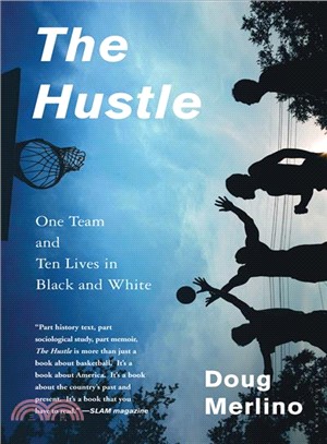 The Hustle ─ One Team and Ten Lives in Black and White