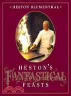 Heston's Fantastical Feasts