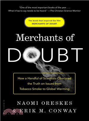 Merchants of doubt : how a handful of scientists obscured the truth on issues from tobacco smoke to global warming /