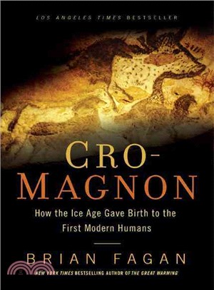 Cro-Magnon ─ How the Ice Age Gave Birth to the First Modern Humans