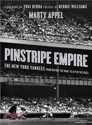 Pinstripe Empire ─ The New York Yankees from Before the Babe to After the Boss