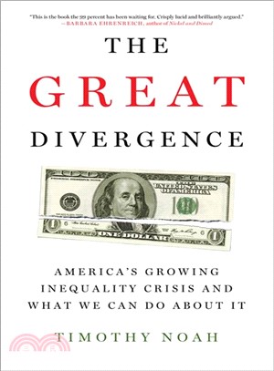 The Great Divergence—America's Growing Inequality Crisis and What We Can Do About It