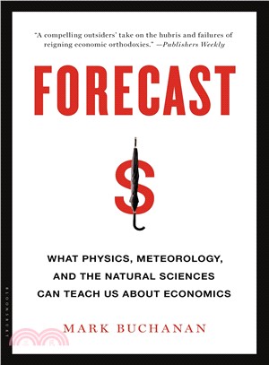 Forecast ― What Physics, Meteorology, and the Natural Sciences Can Teach Us About Economics