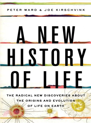 A New History of Life ─ The Radical New Discoveries About the Origins and Evolution of Life on Earth