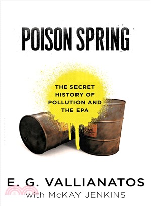 Poison Spring ─ The Secret History of Pollution and the Epa