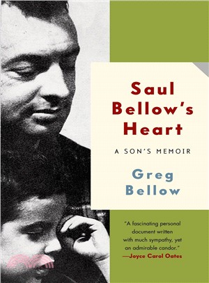 Saul Bellow's Heart ─ A Son's Memoir