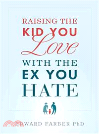 Raising the Kid You Love With the Ex You Hate