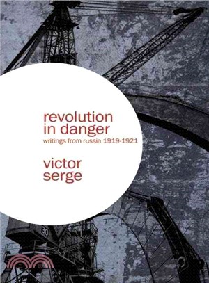 Revolution in Danger ─ Writings from Russia 1919-1921