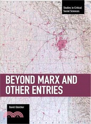 Beyond Marx and Other Entries