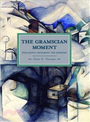 The Gramscian Moment ─ Philosophy, Hegemony and Marxism