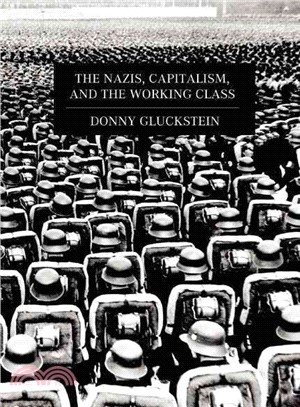 The Nazis, Capitalism and the Working Class