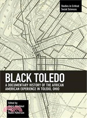 Black Toledo ― A Documentary History of the African American Experience in Toledo, Ohio