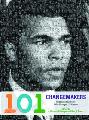 101 Changemakers ─ Rebels and Radicals Who Changed U.S. History