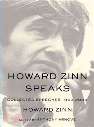 Howard Zinn Speaks ─ Collected Speeches 1963-2009