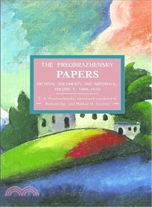The Preobrazhensky Papers ─ Archival Documents and Materials, 1886-1920