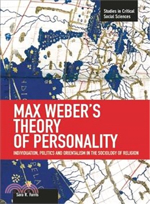 Max Weber's Theory of Personality ― Individuation, Politics and Orientalism in the Sociology of Religion