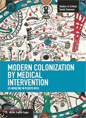 Modern Colonization by Medical Intervention ― U.s. Medicine in Puerto Rico