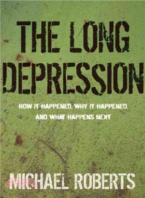 The Long Depression ─ How it Happened, Why It Happened, and What Happens Next