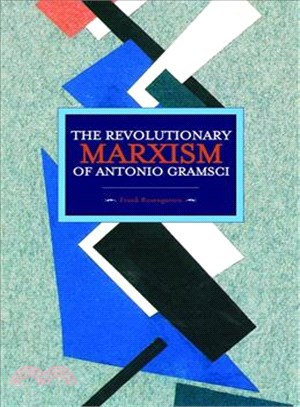 The Revolutionary Marxism of Antonio Gramsci