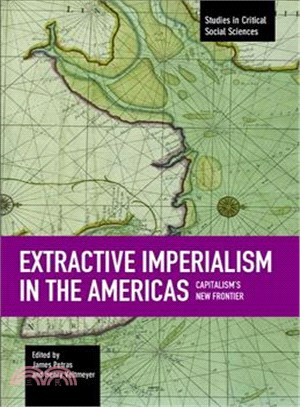 Extractive Imperialism in the Americas ― Capitalism's New Frontier