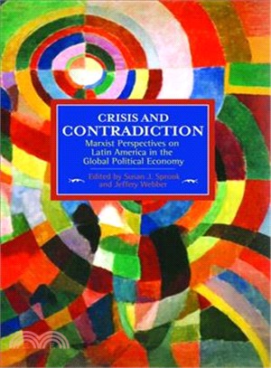 Crisis and Contradiction ─ Marxist Perspectives on Latin America in the Global Political Economy