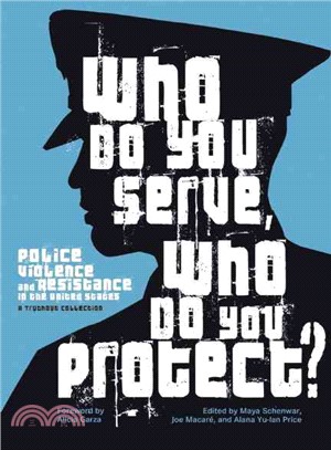 Who Do You Serve, Who Do You Protect? ― Police Violence and Resistance in the United States
