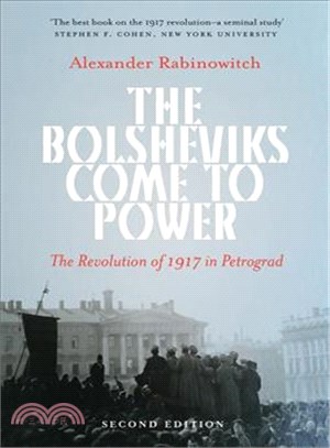 The Bolsheviks Come to Power ─ The Revolution of 1917 in Petrograd