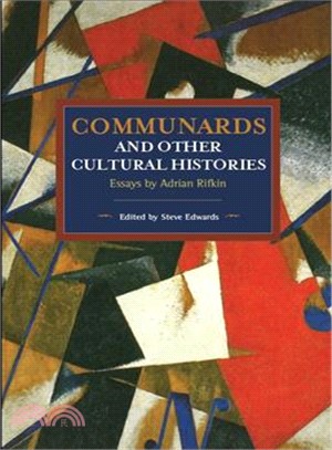 Communards and Other Cultural Histories ─ Essays by Adrian Rifkin