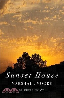 The Sunset House: Selected Essays