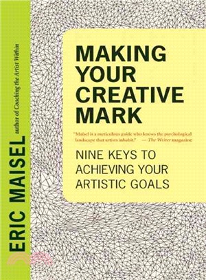 Making Your Creative Mark ─ Nine Keys to Achieving Your Artistic Goals
