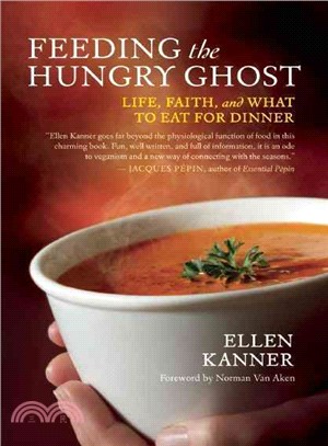 Feeding the Hungry Ghost—Life, Faith, and What to Eat for Dinner