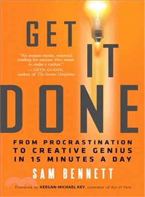 Get It Done ― From Procrastination to Creative Genius in 15 Minutes a Day
