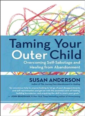 Taming Your Outer Child ─ Overcoming Self-Sabotage and Healing from Abandonment