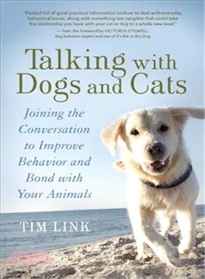 Talking With Dogs and Cats ― Joining the Conversation to Improve Behavior and Bond With Your Animals