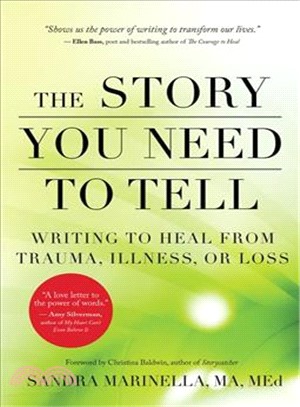 The Story You Need to Tell ― Writing to Heal from Trauma, Illness, or Loss