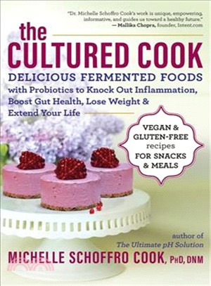The Cultured Cook ― Delicious Fermented Foods With Probiotics to Knock Out Inflammation, Boost Gut Health, Lose Weight & Extend Your Life