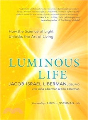 Luminous Life ─ How the Science of Light Unlocks the Art of Living