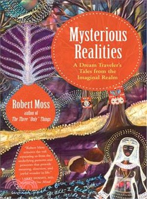 Mysterious Realities ― Tales of a Dream Traveler from the Imaginal Realm