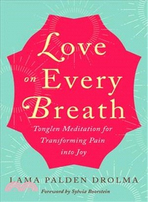 Love on Every Breath ― Tonglen Meditation for Transforming Pain into Joy