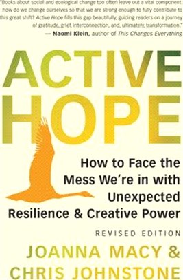Active Hope (Revised): How to Face the Mess We're in with Unexpected Resilience and Creative Power
